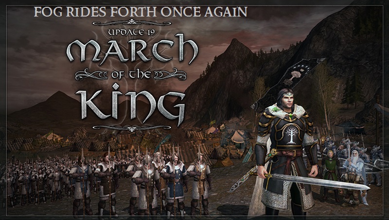 FOG Rides Forth Once again - Update 19 - March of the King